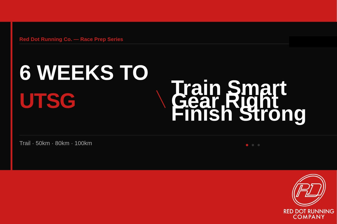 6 Weeks to UTSG: Train Smart, Gear Right, Finish Strong
