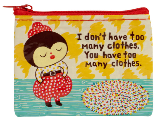 Blue Q - Coin Purse - Too Many Clothes